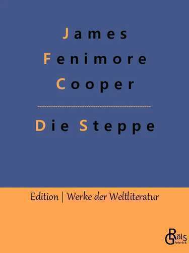 Die Steppe — James Fenimore Cooper