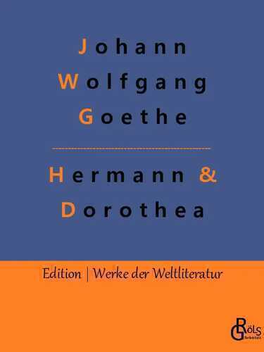 Hermann & Dorothea — Johann Wolfgang von Goethe