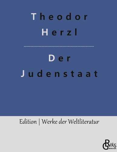Der Judenstaat: Versuch einer modernen Lösung der Judenfrage (Edition Werke der Weltliteratur - Hardcover)