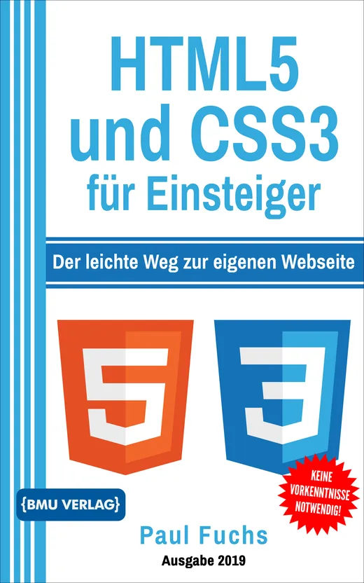 HTML5: und CSS3 für Einsteiger: Der leichte Weg zur eignen Webseite