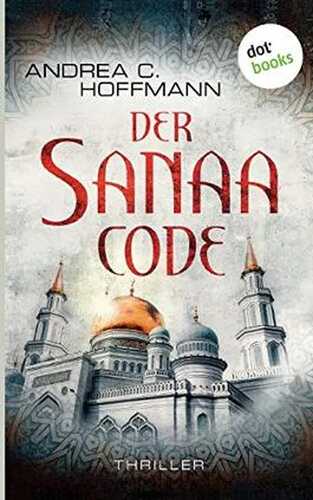 Der Sanaa-Code: Thriller
