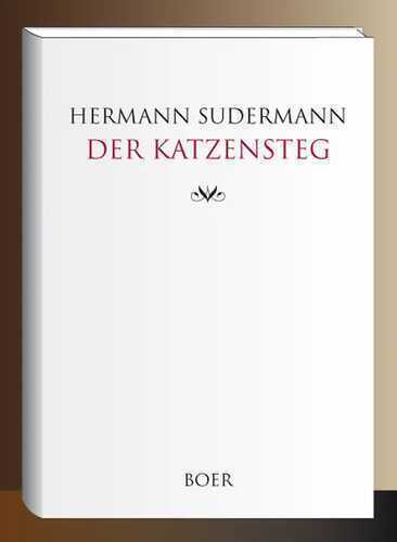 Der Katzensteg — Hermann Sudermann
