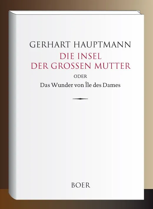 Die Insel der großen Mutter oder Das Wunder von Île des Dames