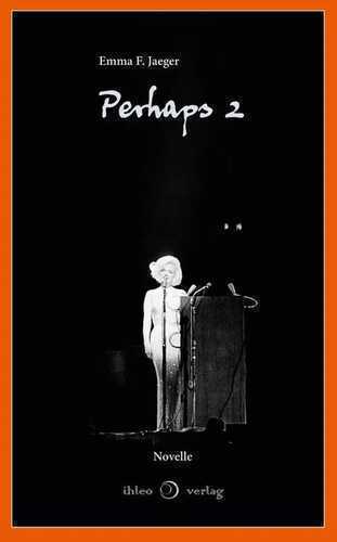 Perhaps 2 — Emma F. Jaeger