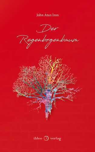 Der Regenbogenbaum — John Atan Iron