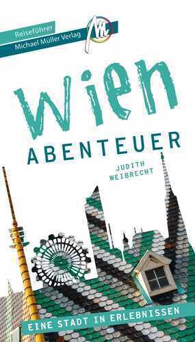 Wien - Abenteuer Reiseführer Michael Müller Verlag