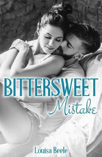 Bittersweet Mistake — Louisa Beele