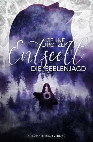 Entseelt — Celine Trotzek