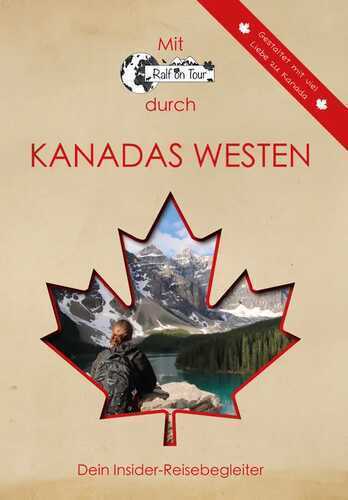 Mit Ralf on Tour durch KANADAS WESTEN