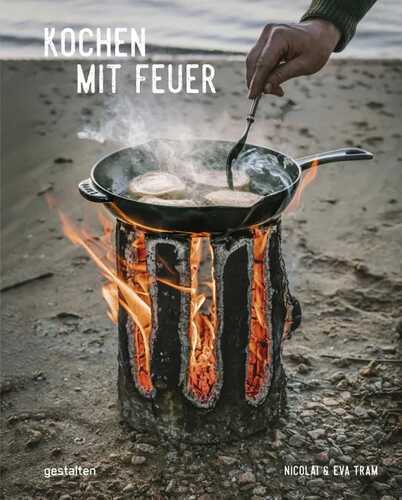 Kochen mit Feuer — Eva Helbaek Tram,