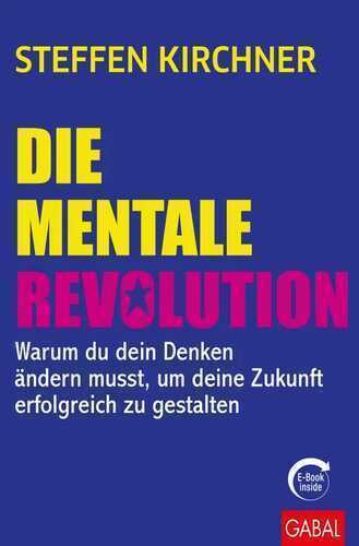 Die mentale Revolution — Steffen Kirchner