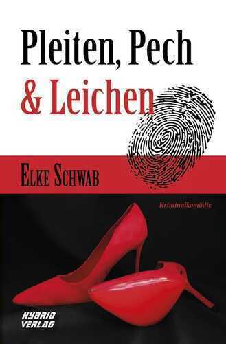 Pleiten, Pech & Leichen — Elke Schwab