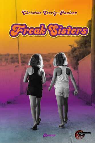 Freak Sisters — Christine Sterly-Paulsen