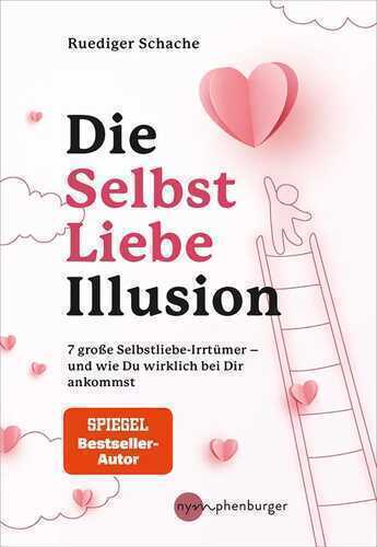 Die Selbstliebe-Illusion — Ruediger Schache