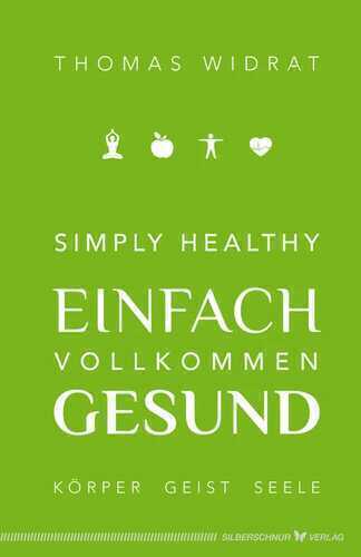 Simply healthy – einfach vollkommen gesund