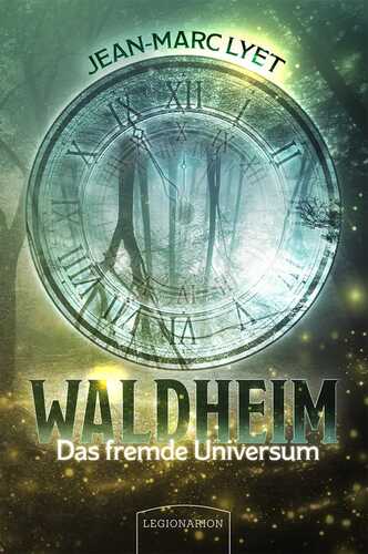 Waldheim – Das fremde Universum