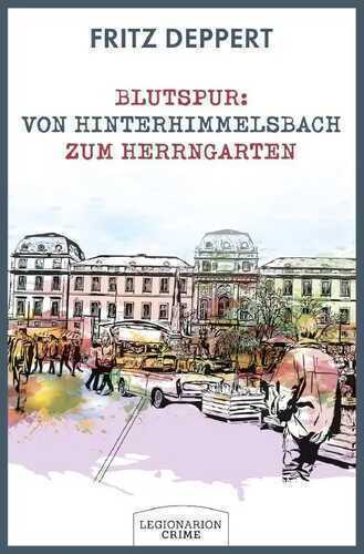 Blutspur: Von Hinterhimmelsbach zum Herrngarten