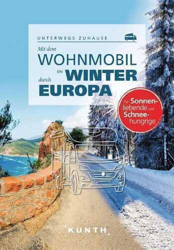 KUNTH Mit dem Wohnmobil im Winter durch ganz Europa