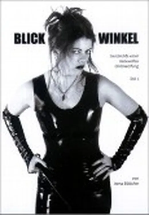 Blick-Winkel. Geschichte einer liebevollen Unterwerfung - Teil 1