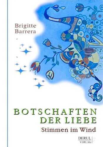 BOTSCHAFTEN DER LIEBE — Brigitte Barrera