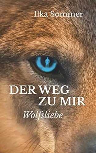 Der Weg zu mir: Wolfsliebe