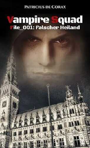 Vampire Squad: File_001: Falscher Heiland