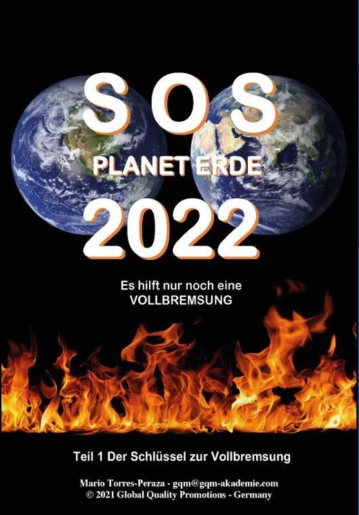 S.O.S. Planet Erde 2022 - Es hilft nur noch eine Vollbremsung