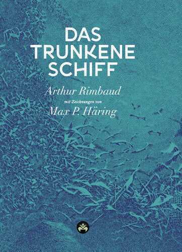 Das trunkene Schiff — Jean Nicolas Arthur Rimbaud