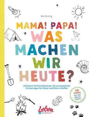 Mama! Papa! Was machen wir heute?