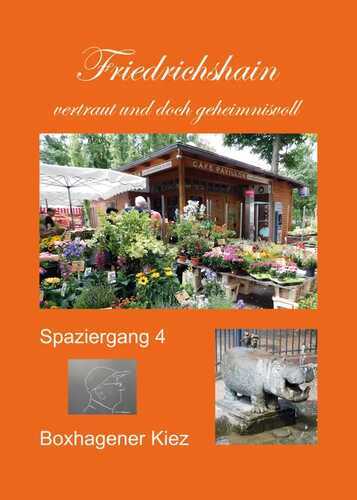 Friedrichshain – vertraut und doch geheimnisvoll. Spaziergang 4: Boxhageneer Kiez
