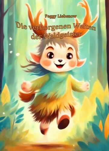 Im Zauberreich der Waldgeister / Die verborgenen Welten der Waldgeister