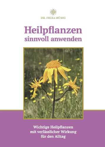 Heilpflanzen sinnvoll anwenden