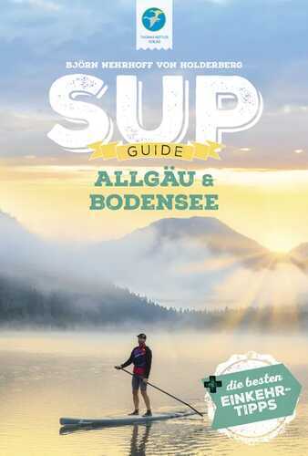 SUP-Guide Allgäu & Bodensee — Björn Nehrhoff von Holderberg