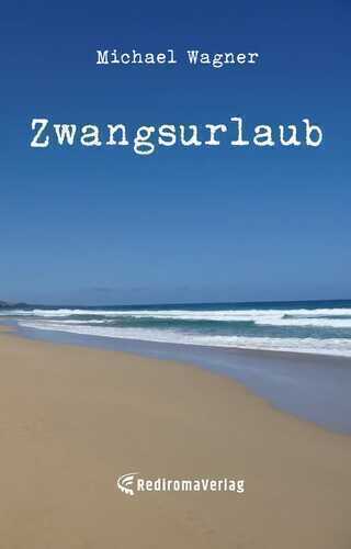 Zwangsurlaub — Michael Wagner