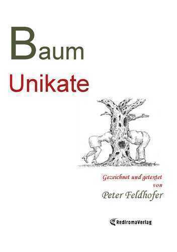 Baum-Unikate — Peter Feldhofer