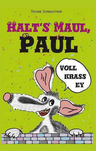 Halt's Maul, Paul — Regine Sonnleitner