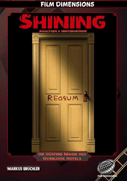 Shining - Analysen & Hintergründe (Ein Film Dimensions Buch)