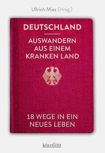 Deutschland - Auswandern aus einem kranken Land