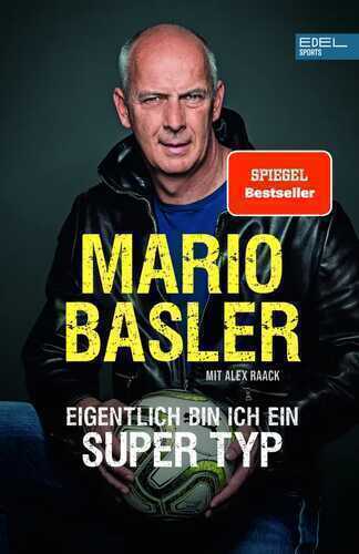 Mario Basler – Eigentlich bin ich ein super Typ
