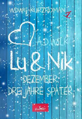 Lu & Nik. Dezember. Ein Jahr später.