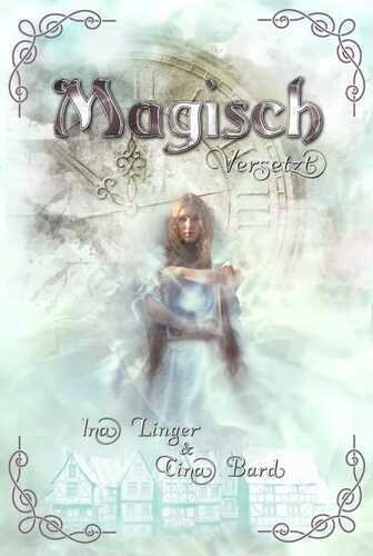 Magisch Versetzt — Ina Linger