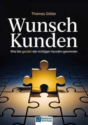 Wunschkunden - Wie Sie gezielt die richtigen Kunden gewinnen