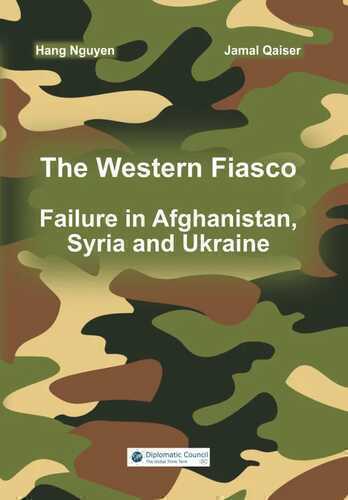 The Western Fiasco: Failure in Afghanistan, Syria and Ukraine