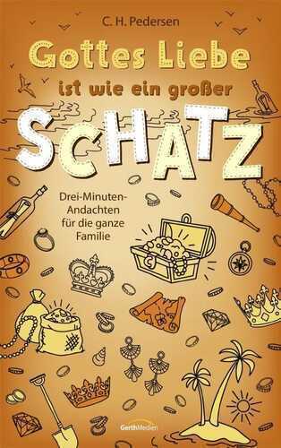 Gottes Liebe ist wie ein großer Schatz