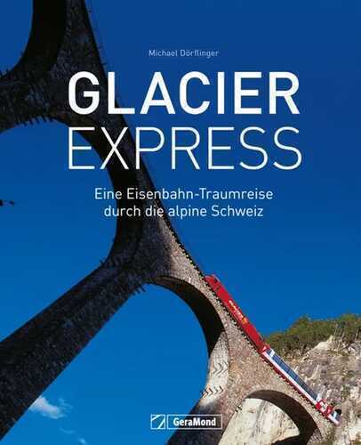 Glacier Express — Michael Dörflinger