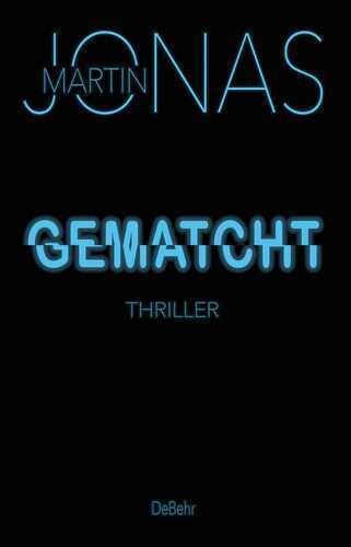 Gematcht - Thriller — Martin Jonas