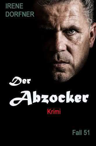 Der Abzocker — Irene Dorfner