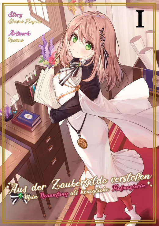 Aus der Zaubergilde verstoßen – Mein Neuanfang als königliche Hofmagierin (Light Novel), Band 01