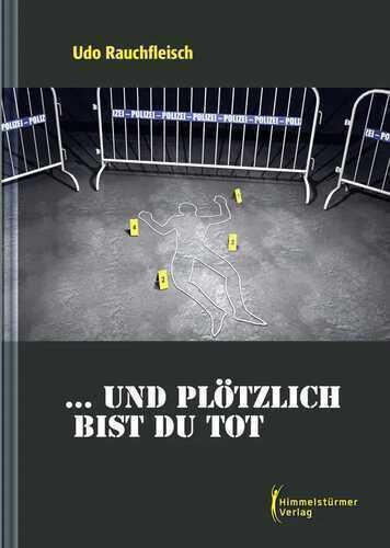 ... und plötzlich bist du tot — Udo Rauchfleisch