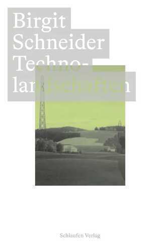 Technolandschaften — Schneider Birgit